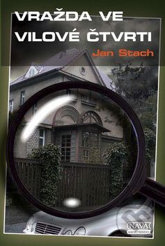 Vražda ve vilové čtvrti - Jan Stach, Nava, 2009