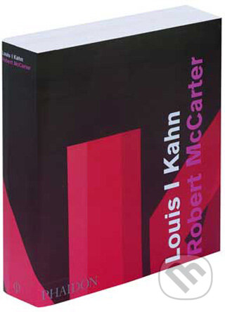 Louis I Kahn - Robert McCarter, Phaidon, 2009