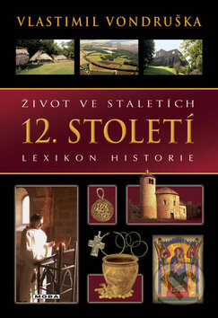Život ve staletích - 12. století - Vlastimil Vondruška, Moba, 2009