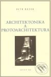 Architektonika a protoarchitektura - Petr Rezek, Filosofia, Galerie Ztichlá klika, 2009