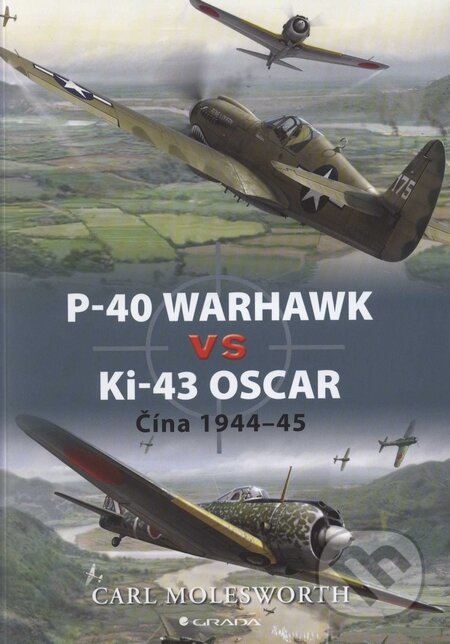 P–40 Warhawk vs Ki–43 Oscar - Carl Molesworth, Grada, 2009