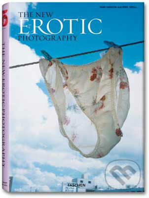 The New Erotic Photography - Dian Hanson, Eric Kroll, Taschen