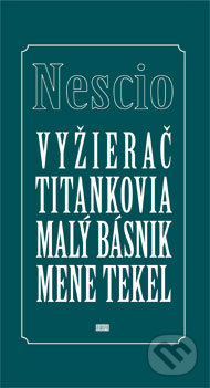 Vyžierač, Titankovia, Malý básnik, Mene tekel - Nescio, Európa, 2009