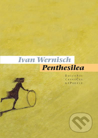 Penthesilea - Ivan Wernisch, Pavel Mervart, 2019