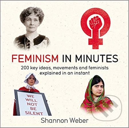 Feminism in Minutes - Shannon Weber - kniha z kategorie Humanitní a společenské vědy