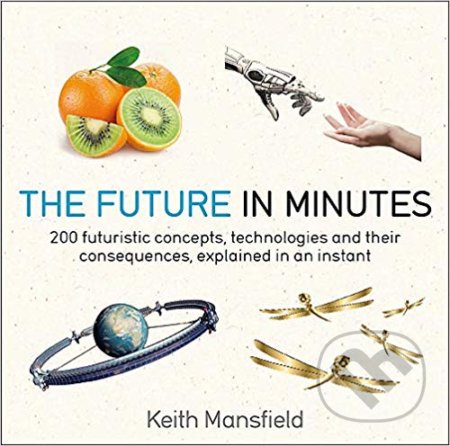 The Future in Minutes - Keith Mansfield - kniha z kategorie Humanitní a společenské vědy