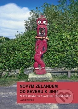 Novým Zélandem od severu k jihu - Leoš Šimánek, Action-Press, 2019