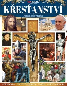 Křesťanství (Pozoruhodný příběh) - Kolektiv autorů - kniha z kategorie Knihy o Bibli