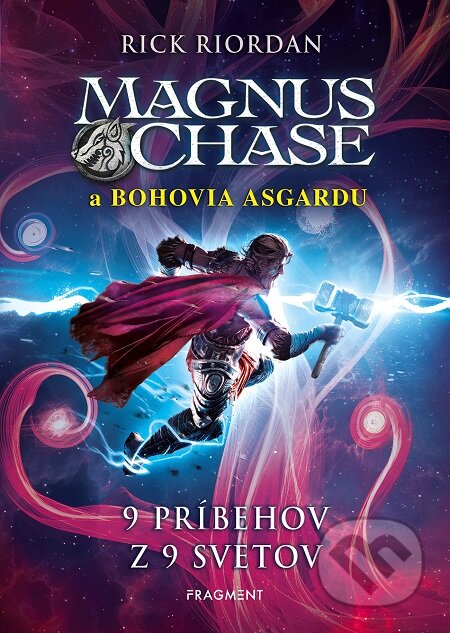 Magnus Chase a bohovia Asgardu: 9 príbehov z 9 svetov - Rick Riordan, Fragment, 2019