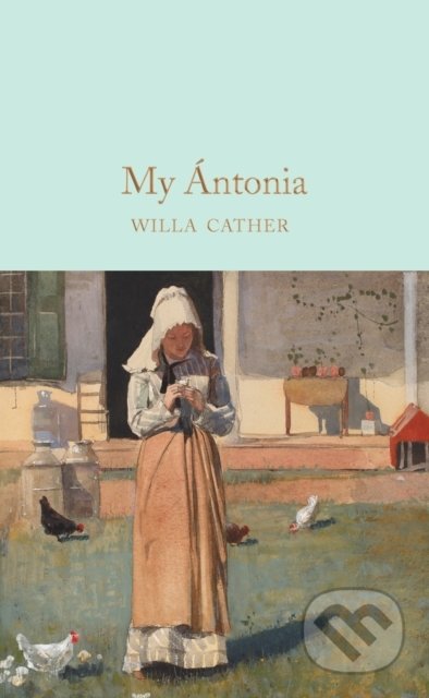 My Ántonia - Willa Cather, Pan Macmillan, 2019