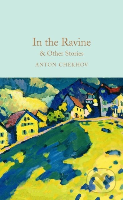 In the Ravine & Other Stories - Anton Chekhov, Pan Macmillan, 2019