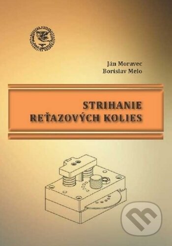 Strihanie reťazových kolies - Ján Moravec, Borislav Melo, EDIS, 2019