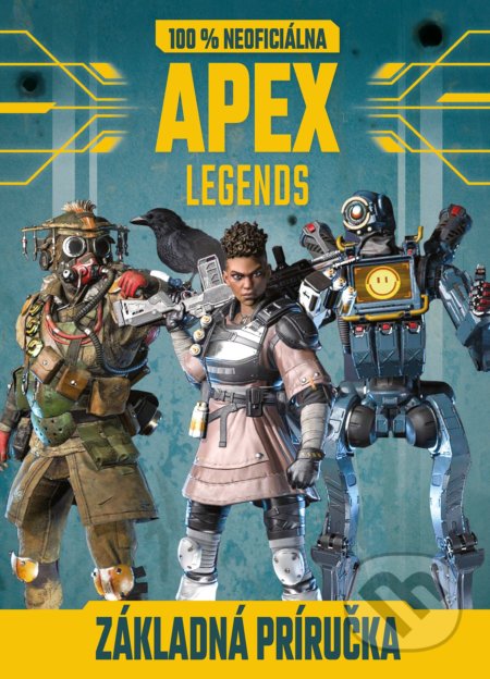 Apex Legend: 100% neoficiálna základná príručka - kniha z kategorie Naučné knihy