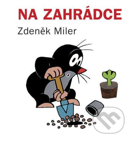 Na zahrádce - Zdeněk Miler - kniha z kategorie Pro děti