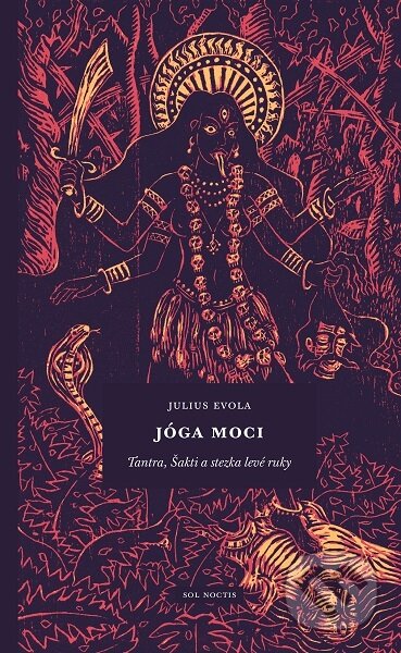 Jóga moci: Tantra, Šakti a stezka levé ruky - Julius Evola, Sol Noctis, 2019