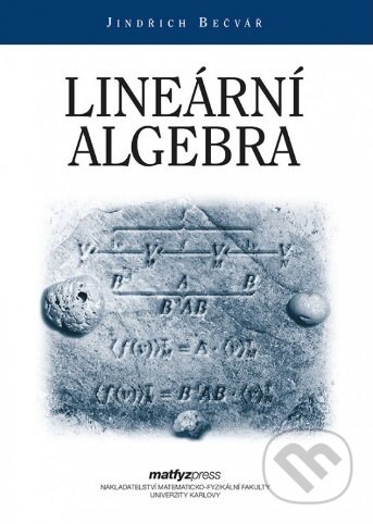 Lineární algebra - Jindřich Bečvář, MatfyzPress, 2019