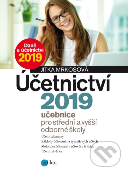 Účetnictví 2019, učebnice pro SŠ a VOŠ - Jitka Mrkosová, Edika, 2019