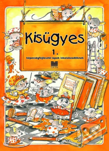 Kisügyes 1. - Katalin Drozdík, Klára Šmídová-Horváthová (ilustrácie), Slovenské pedagogické nakladateľstvo - Mladé letá, 2012