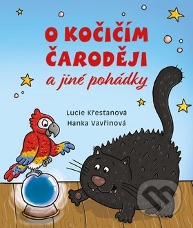 O kočičím čaroději a jiné pohádky - Lucie Křesťanová, Hana Vavřinová (Ilustrácie) - kniha z kategorie Pohádky