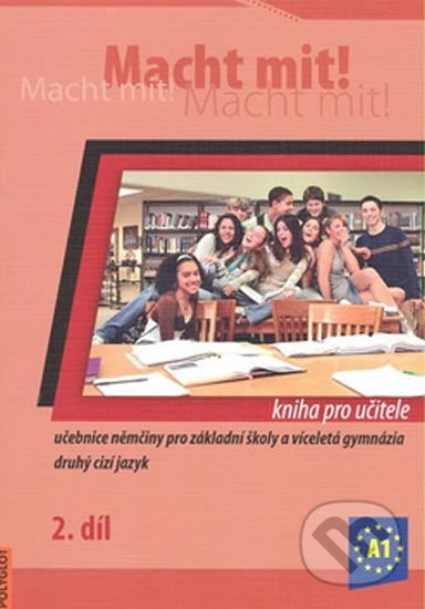 Macht Mit 2 - kniha pro učitele - Vladimíra Jens, Kolocová Mark, Krüger Doris, Schneider Miluše, Dusilová Jankásková, Polyglot, 2013