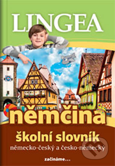 Němčina - školní slovník NČ-ČN, Lingea, 2016