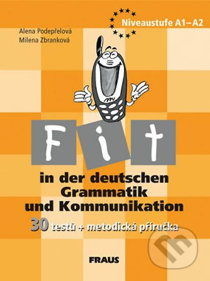 Fit in der deutschen Grammatik und Kommunikation - metodická příručka, Fraus, 2012