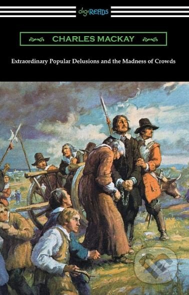 Kniha Extraordinary Popular Delusions and the Madness of Crowds
