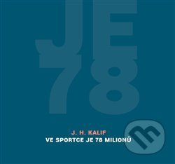 Ve Sportce je 78 milionů - J. H. Kalif, Perplex, 2017