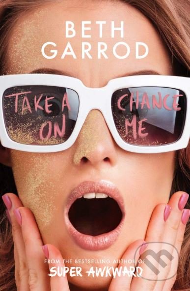 Take a Chance on Me - Beth Garrod - kniha z kategorie Beletrie pro děti
