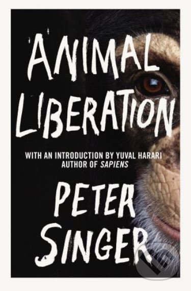 Animal Liberation - Peter Singer, Bodley Head, 2015
