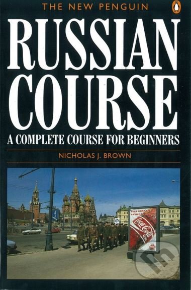 The New Penguin Russian Course - Nicholas J. Brown, Penguin Books, 1996