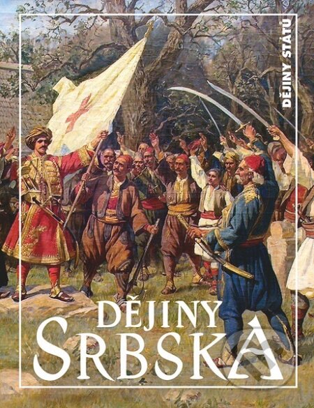 Dějiny Srbska - kolektiv, Nakladatelství Lidové noviny, 2019