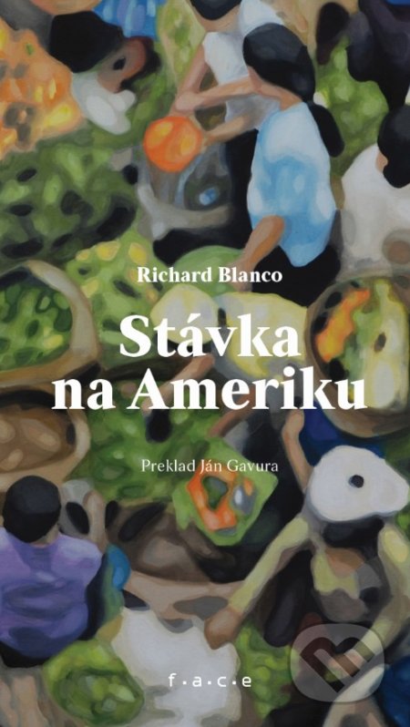 Stávka na Ameriku - Richard Blanco, Eva Činčalová (ilustrátor), OZ FACE, 2019