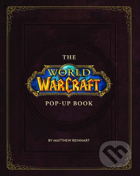 The World of Warcraft (Pop-Up Book) - Matthew Reinhart - kniha z kategorie Hobby