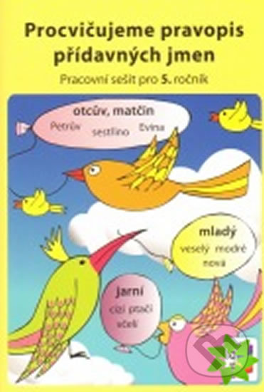Procvičujeme pravopis přídavných jmen (Pracovní sešit pro 5. ročník) - kniha z kategorie 1. stupeň