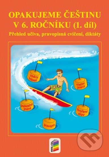 Opakujeme češtinu v 6. ročníku (1. díl) (Přehled učiva, pravopisná cvičebnice, diktáty) - kniha z kategorie 2. stupeň