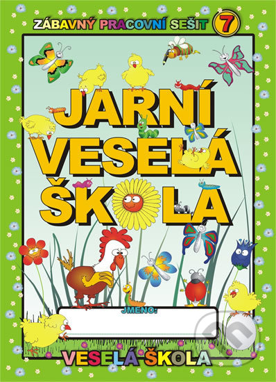 Jarní veselá škola - Jan Mihálik, Veselá škola - Mihálik Jan, 2013