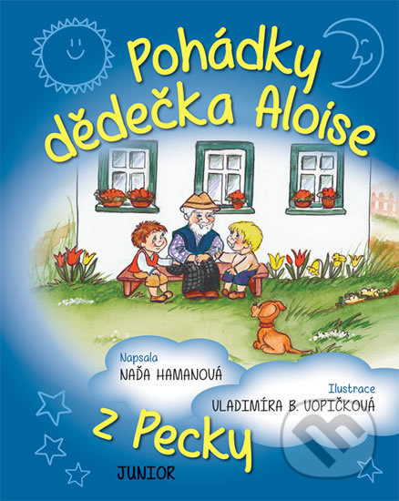 Pohádky dědečka Aloise z Pecky - Naďa Hamanová, Vladimíra B. Vopičková (ilustrácie), Junior, 2018