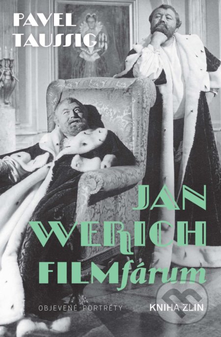 Jan Werich. FILMfárum - Pavel Taussig, Kniha Zlín, 2019