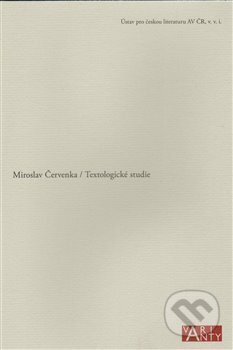 Textologické studie - Miroslav Červenka, Ústav pro českou literaturu AV, 2009