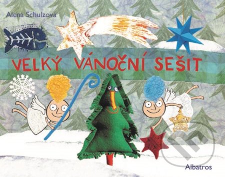 Velký vánoční sešit - Alena Schulzová, Albatros CZ, 2019