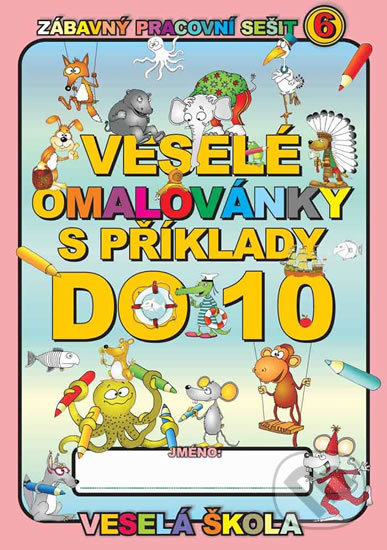 Veselé omalovánky s příklady do 10 - Jan Mihálik, Veselá škola - Mihálik Jan, 2013