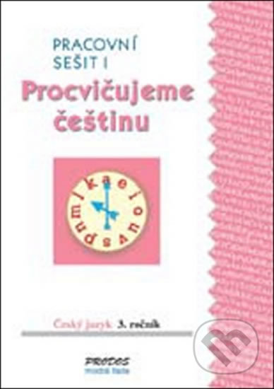 Procvičujeme češtinu pracovní sešit pro 3. ročník 1. díl - 3. ročník - kniha z kategorie 1. stupeň
