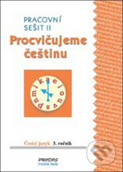Procvičujeme češtinu pracovní sešit pro 3. ročník 2. díl - 3. ročník - kniha z kategorie 1. stupeň