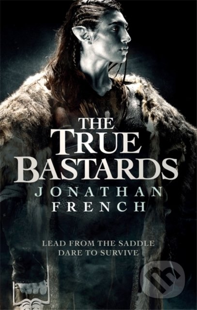 The True Bastards - Jonathan French, Orbit, 2019