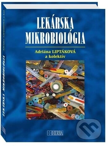 Lekárska mikrobiológia - Adriána Liptáková a kolektív, Herba, 2019