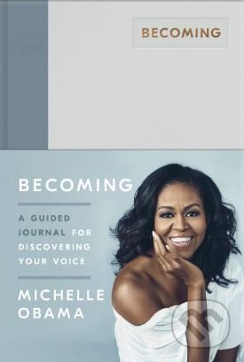 Becoming: A Guided Journal for Discovering Your Voice - Michelle Obama, Viking, 2019