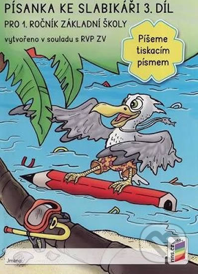 Písanka ke slabikáři 3. díl: Píšeme tiskacím písmem - kniha z kategorie 1. stupeň
