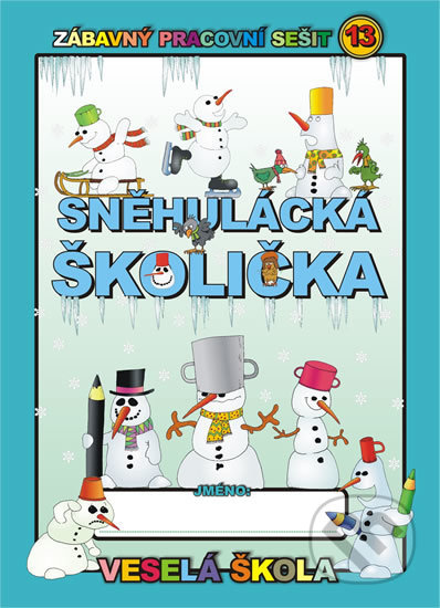 Sněhulácká školička - Jan Mihálik, Veselá škola - Mihálik Jan, 2013