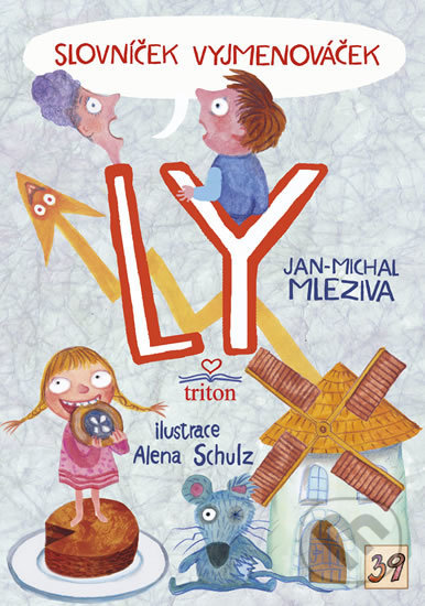 Slovníček Vyjmenováček LY - Jan-Michal Mleziva, Alena Schulz (ilustrácie), Triton, 2018